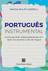 Livro Português Instrumental - Como Escrever Adequadament...