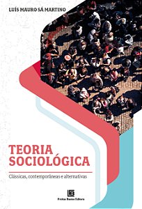 Livro Teoria Sociológica: Clássicas, Contemporâneas e Alt...