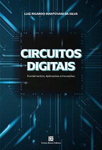 Livro Circuitos Digitais - Fundamentos, Aplicações E Inov...