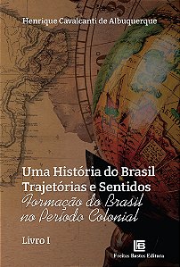 Livro Uma História Do Brasil Trajetórias E Sentidos