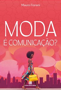 Livro Moda É Comunicação?