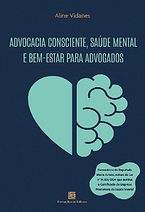 Livro Advocacia Consciente, Saúde Mental E Bem-Estar Para Advog...