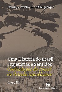 Livro Uma História Do Brasil Trajetórias E Sentidos - Livro Iii