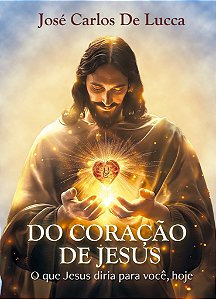 Livro Do Coração De Jesus - O Que Jesus Diria Para Você, ...