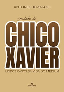 Livro Saudades De Chico Xavier - Lindos Casos Da Vida Do ...