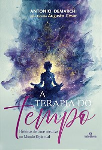 Livro A Terapia Do Tempo: Histórias De Curas Médicas No Mundo E...