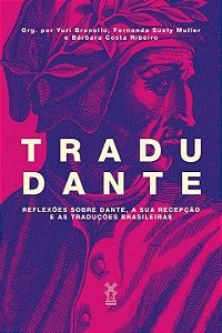 Livro TraduDante: reflexões sobre Dante, a sua recepção e...