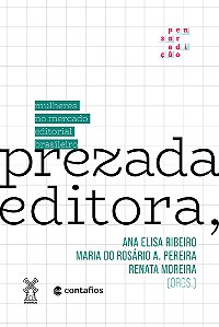 Livro Prezada Editora,: mulheres no mercado editorial bra...