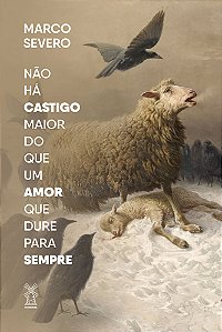 Livro Não Há Castigo Maior Do Que Um Amor Que Dure Para S...