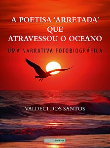 Livro A Poetisa Arretada Que Atravessou O Oceano - Uma Narrativ...
