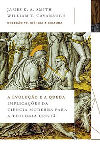 Livro A evolução e a queda: Implicações da ciência modern...