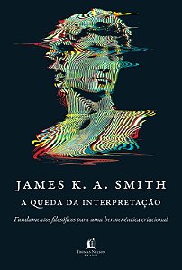 Livro A queda da interpretação: fundamentos filosóficos p...