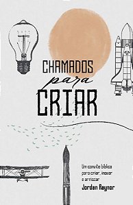 Livro Chamados para criar: um convite bíblico para criar,...