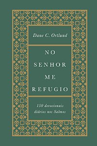 Livro No senhor me refugio: 150 devocionais diários nos S...