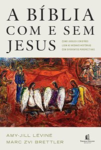 Livro A Bíblia com e sem Jesus: Como judeus e cristãos le...