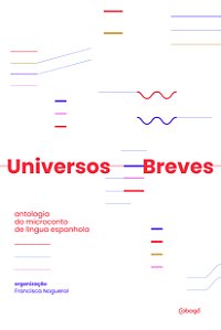 Livro Universos breves: antologia do microconto de língua...
