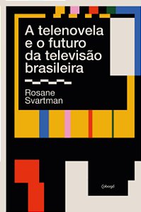 Livro A telenovela e o futuro da televisão brasileira