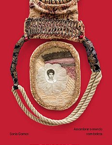 Livro Sonia Gomes – Assombrar o mundo com beleza