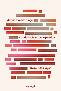Livro Ataque à indiferença: ensaios sobre arte e política