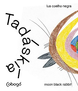 Livro Tadáskía: ave preta mística, lua coelho negra
