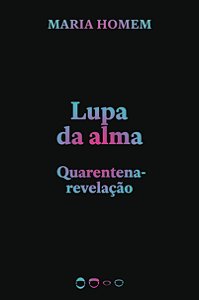 Livro Lupa da alma: quarentena-revelação