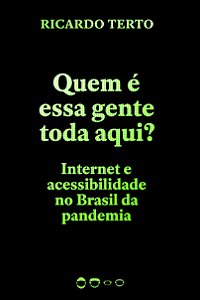 Livro Quem é essa gente toda aqui?: internet e acessibili...