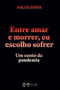 Livro Entre amar e morrer, eu escolho sofrer: um conto da...