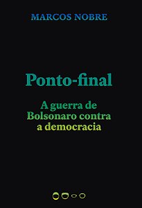 Livro Ponto-final: a guerra de Bolsonaro contra a democra...