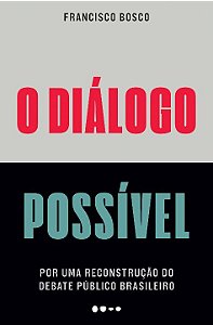 Livro O diálogo possível: por uma reconstrução do debate ...