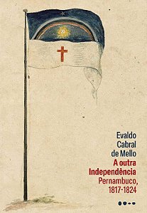Livro A outra Independência: Pernambuco, 1817-1824