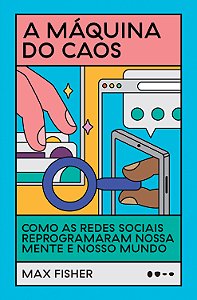 Livro A máquina do caos: como as redes sociais reprograma...