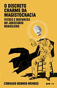 Livro O discreto charme da magistocracia: Vícios e disfar...