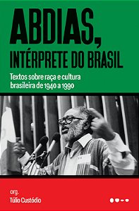 Livro Abdias, intérprete do Brasil: Textos sobre raça e c...
