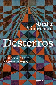 Livro Desterros: histórias de um hospital-prisão
