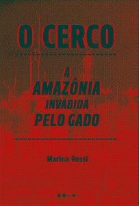 Livro O cerco: a Amazônia invadida pelo gado