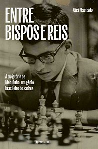 Livro Entre bispos e reis: A trajetória de Mequinho, um gênio b...