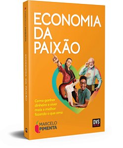 Livro Economia da Paixão: Como ganhar dinheiro e viver ma...