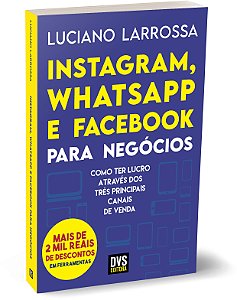 Livro Instagram, WhatsApp e Facebook para Negócios: Como ...