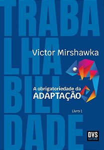 Livro Trabalhabilidade: A Obrigatoriedade da Adaptação