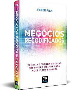 Livro Negócios Recodificados: Tenha a Coragem de Criar um...