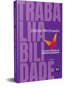 Livro Trabalhabilidade - Livro 3 - A Essencialidade Do Ap...