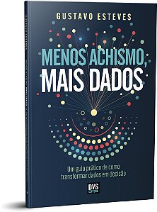 Livro Menos Achismo, Mais Dados: Um guia prático de como ...