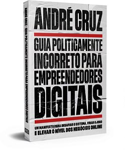 Livro Guia Politicamente Incorreto Para Empreendedores Digitais