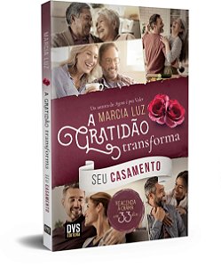 Livro A Gratidão Transforma Seu Casamento: Reacenda A Chama Em ...