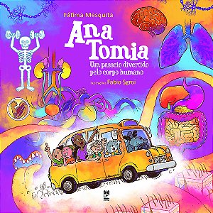 Livro Ana Tomia - Um Passeio Divertido Pelo Corpo Humano