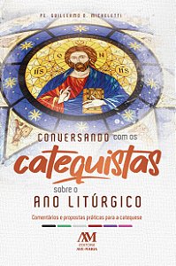 Livro Conversando com os Catequistas sobre o Ano Litúrgic...