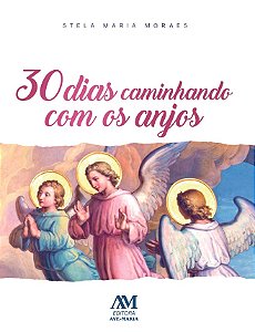 Livro 30 Dias Caminhando com os Anjos