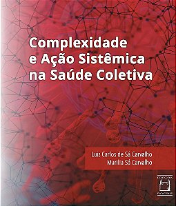 Livro Complexidade E Ação Sistêmica Na Saúde Coletiva