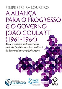 Livro A aliança para o progresso e o governo João Goulart...