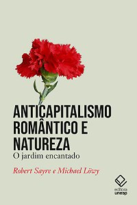 Livro Anticapitalismo romântico e natureza: O jardim enca...